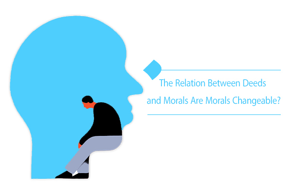 "Relation between deeds and morals How deeds turn into dispositions"
