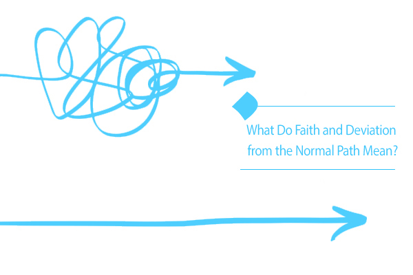 The paths of faith and deviation and their characteristics