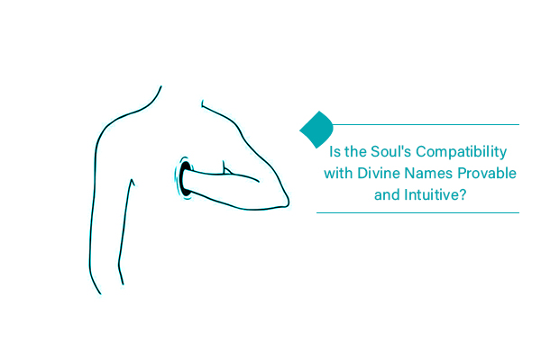Soul’s compatibility with Divine names is an inherent matter.
