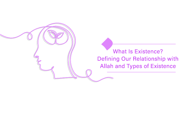 “What is existence?” is the concept of non-existence.