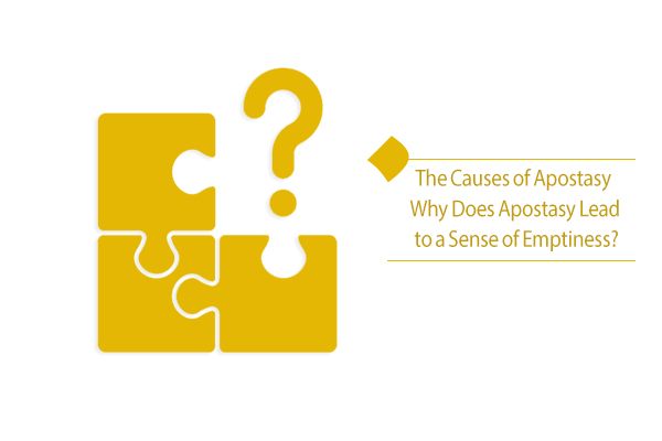 Why does apostasy lead to a ense of emptiness?