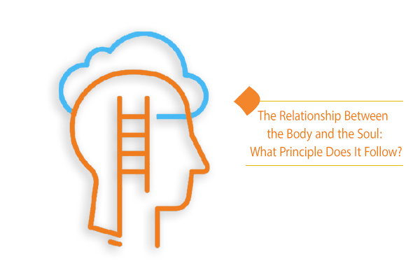 The relationship between the body and the soul is close and direct.