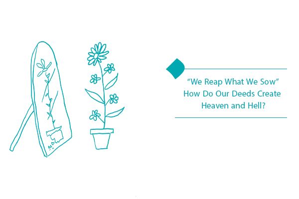 We reap what we sow, and their entire destiny is shaped by them.