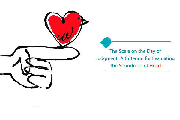 The scale on the day of judgment and acquiring a sound heart