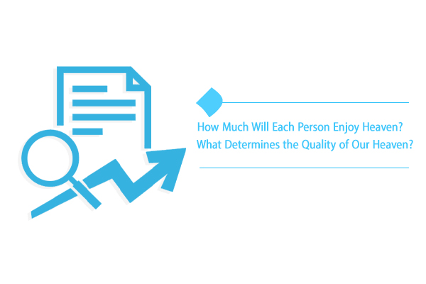 How much will each person enjoy heaven? What sets its degree?