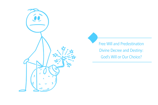 Free Will and Predestination: God's Will or Our Choice?