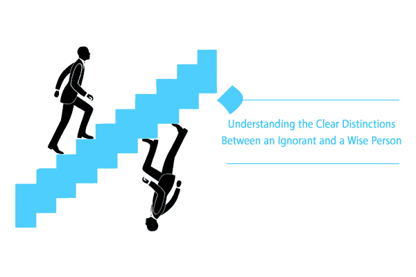 What is the difference between an ignorant and a wise person?