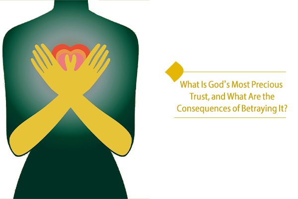 What is God’s dearest and most precious trust in our lives?