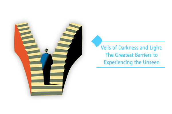 What is meant by veils of darkness and veils of light?