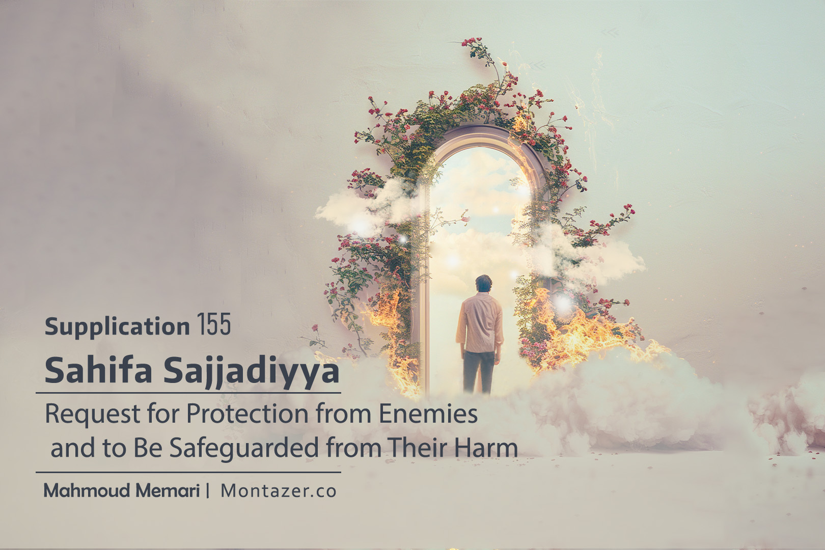 Supplication 155:Request for Protection from Enemies and to Be Safeguarded from Their Harm