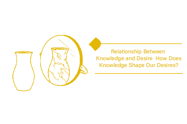 What Is the Relationship Between Knowledge and Desire?